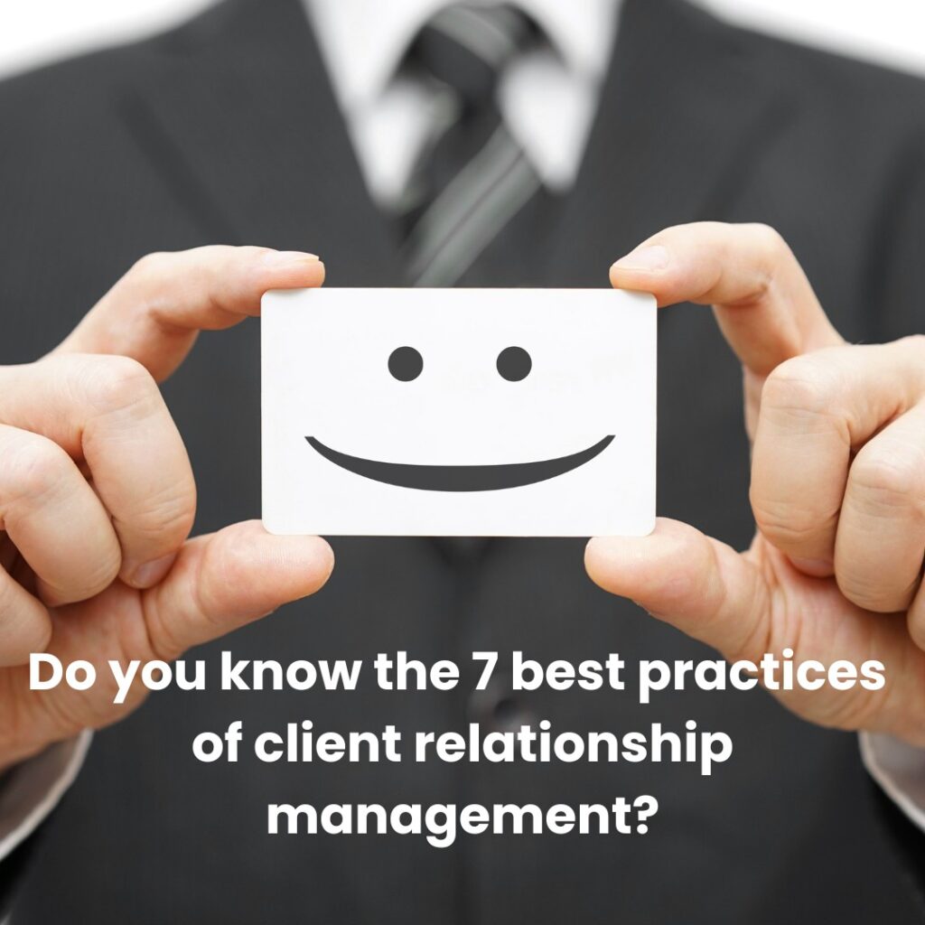 Client relationship management. Practices every business should prioritize